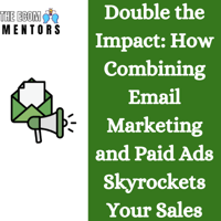 Double the Impact: How Combining Email Marketing and Paid Ads Skyrockets Your Sales